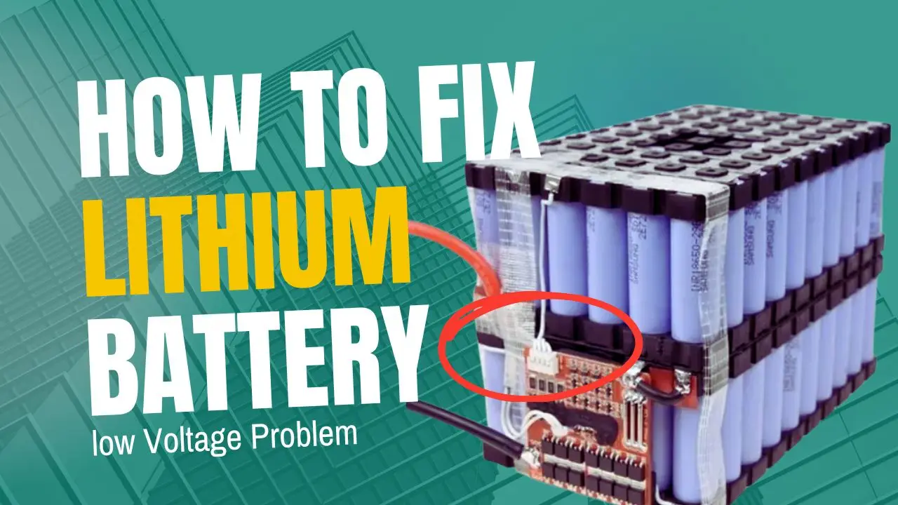 How to Fix lithium battery low Voltage
